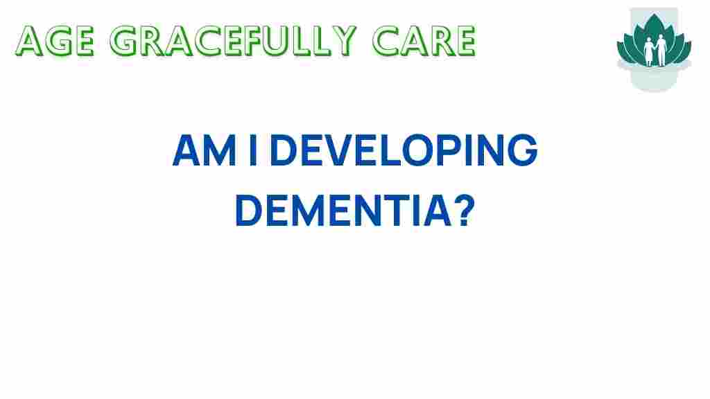 unraveling-signs-am-i-developing-dementia