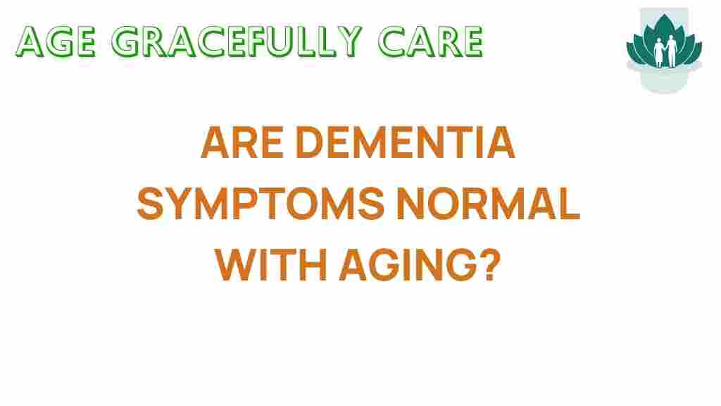 are-dementia-symptoms-normal-aging