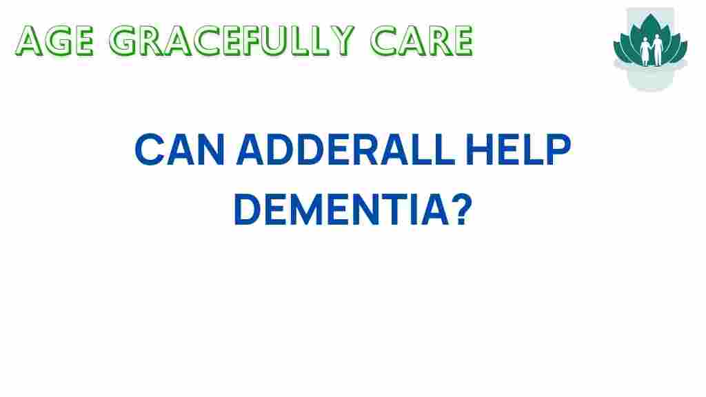 can-adderall-help-dementia