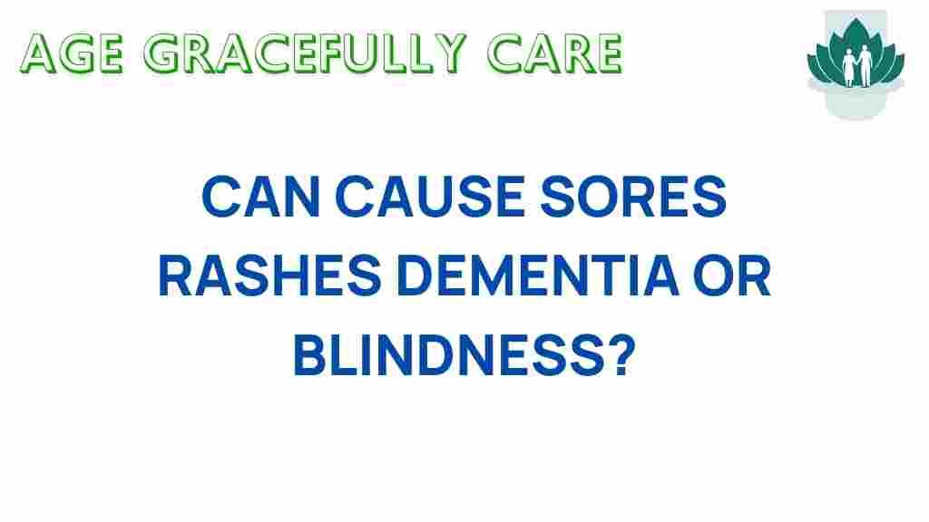 uncovering-causes-sores-rashes-dementia-blindness