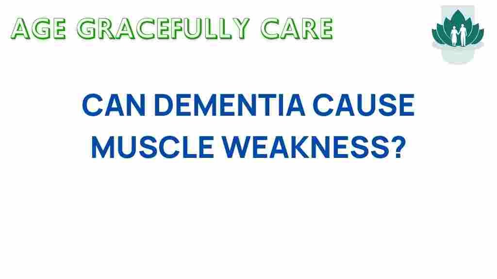 can-dementia-cause-muscle-weakness