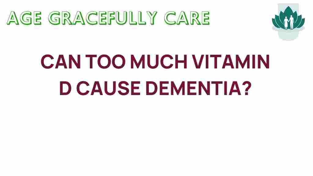 could-excess-vitamin-d-cause-dementia