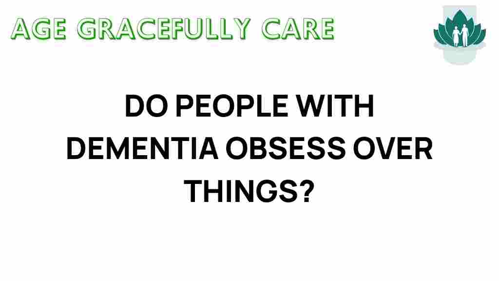 dementia-obsessions-fixation