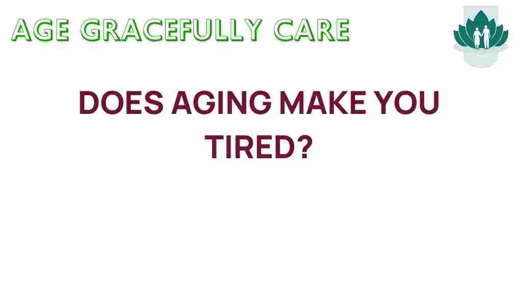 aging-make-you-tired