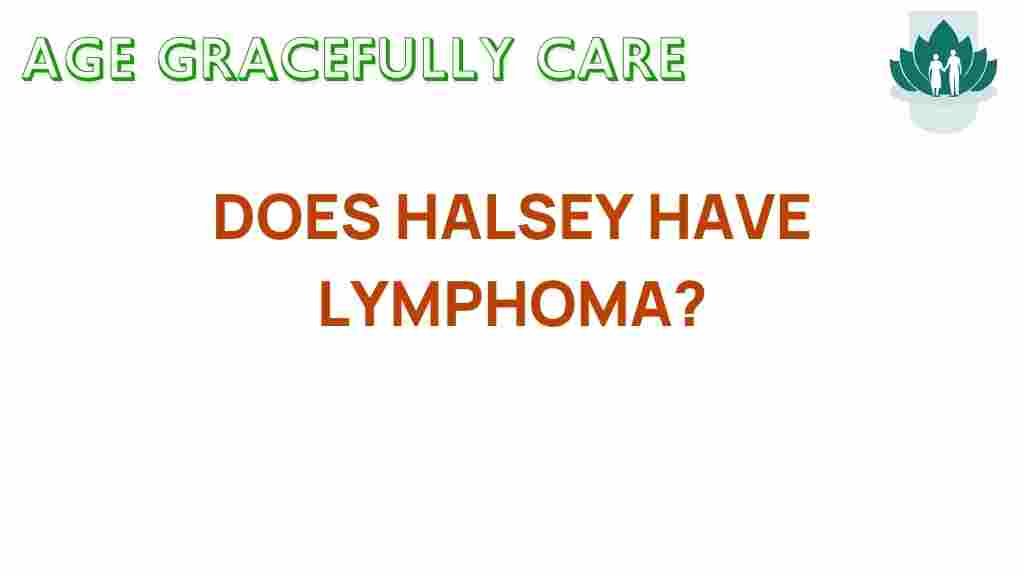 halsey-lymphoma-health-concern