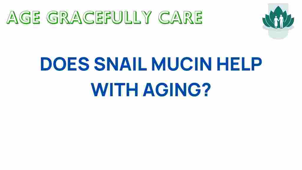 snail-mucin-combat-aging