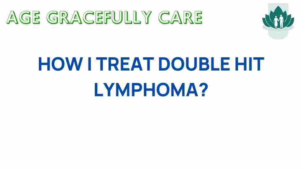 double-hit-lymphoma-treatment