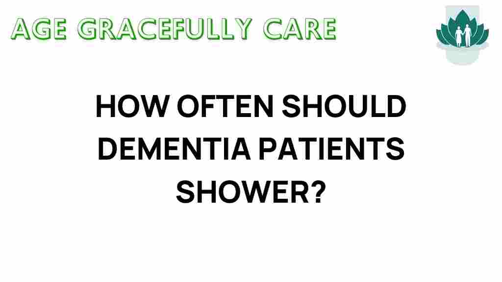 how-often-should-dementia-patients-shower