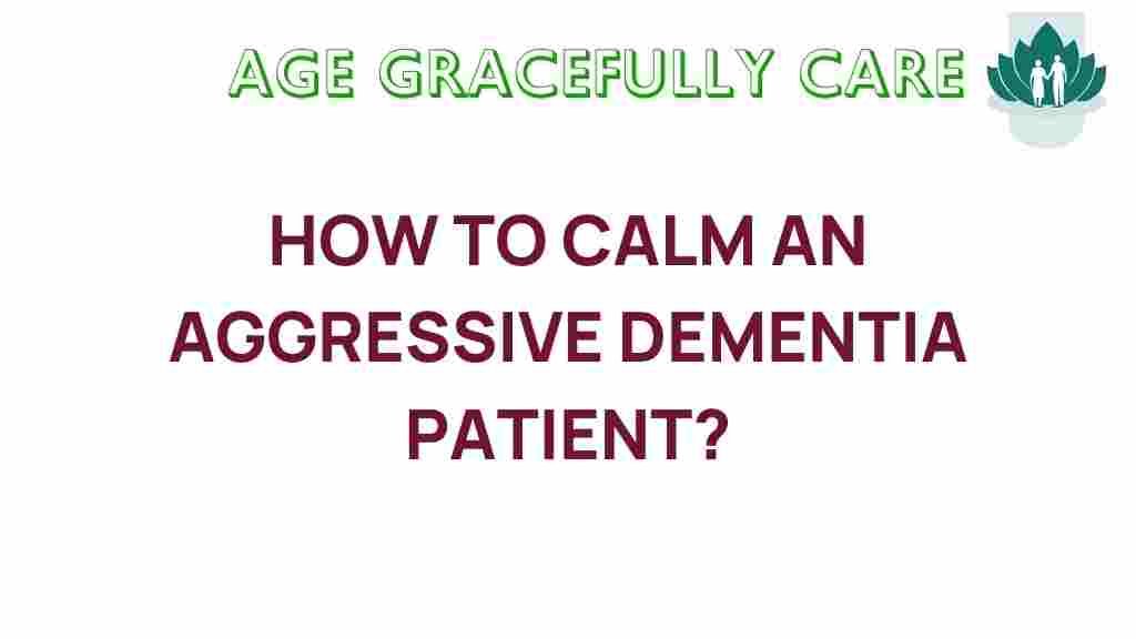 unlocking-peace-calm-aggressive-dementia-patient