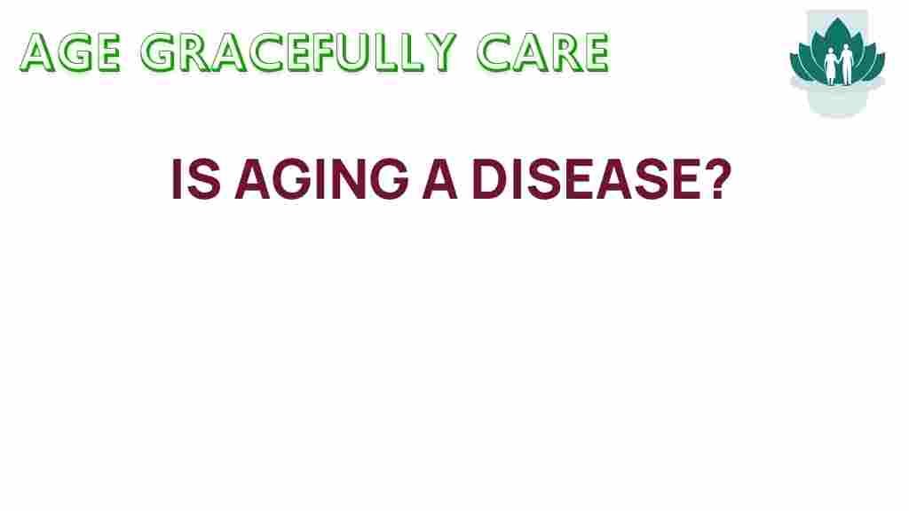 aging-a-disease-unraveling-myths