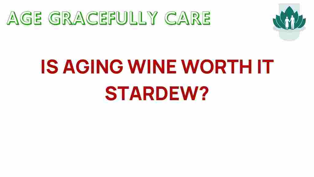 aging-wine-worth-it-stardew