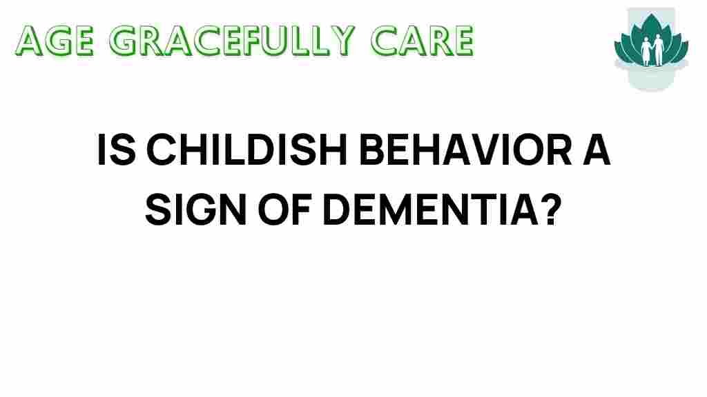 is-childish-behavior-dementia