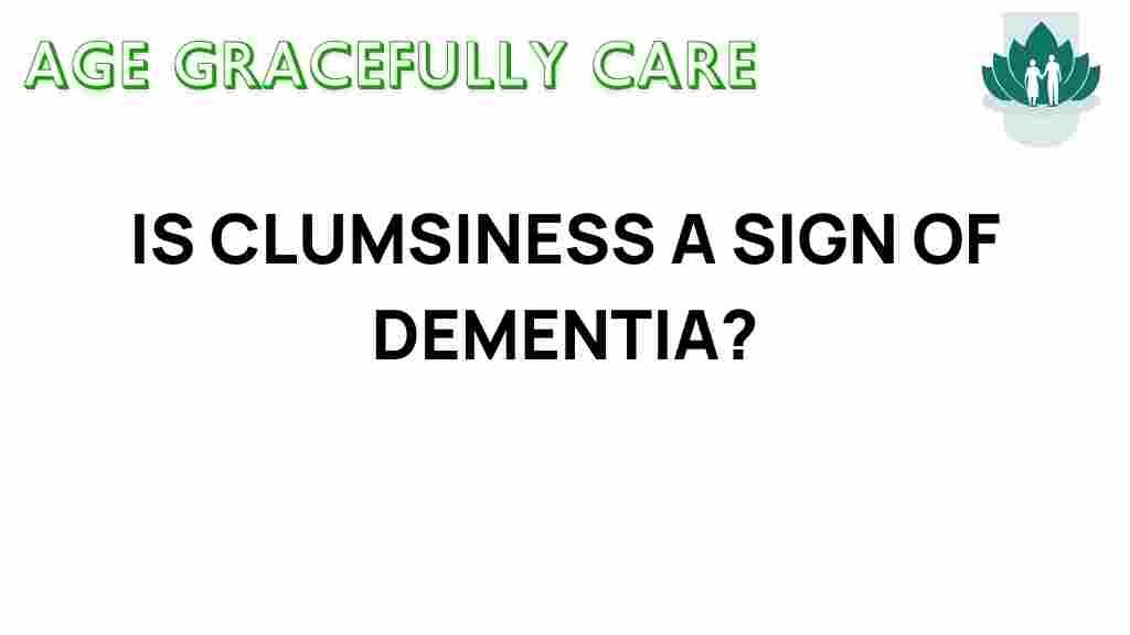 clumsiness-sign-dementia