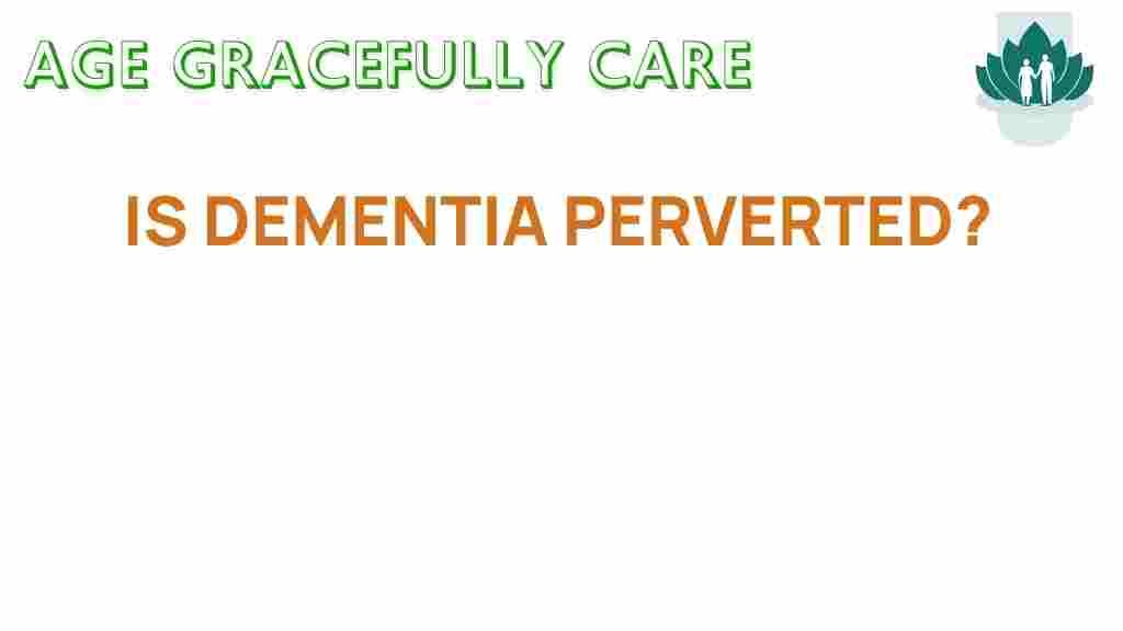 is-dementia-perverted