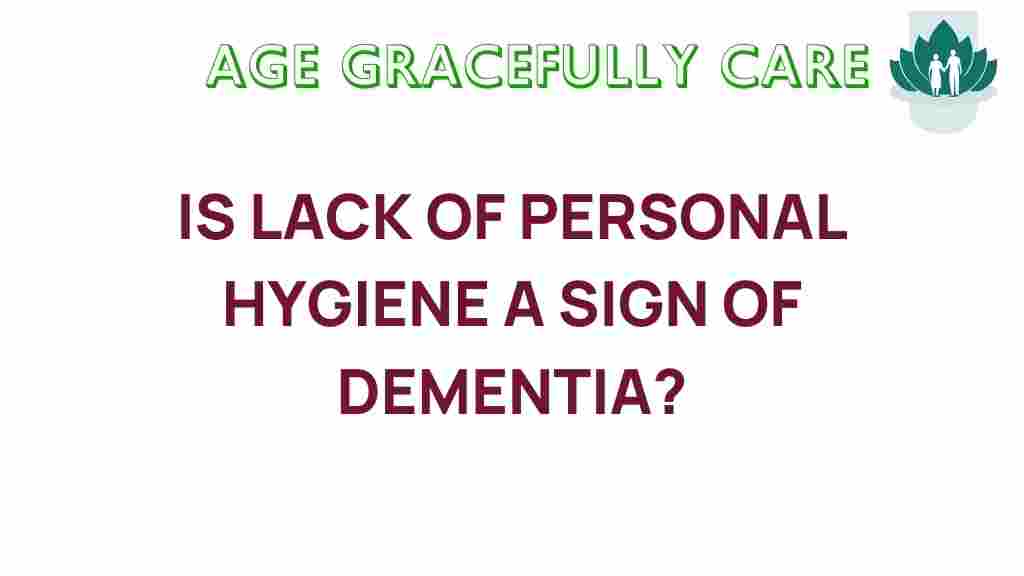 lack-of-personal-hygiene-sign-dementia