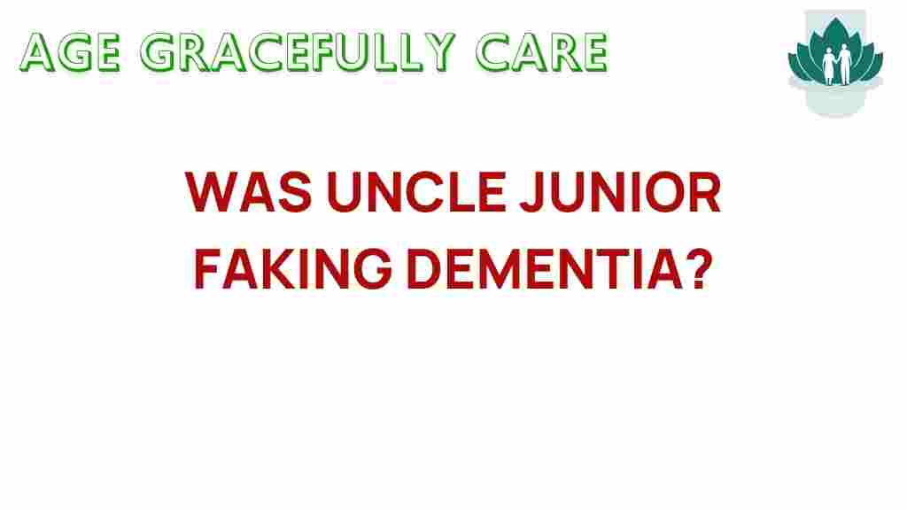 was-uncle-junior-faking-dementia