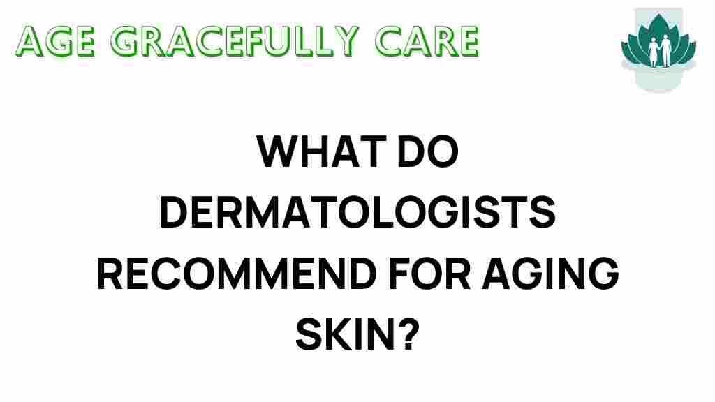 aging-skin-dermatologists-recommend