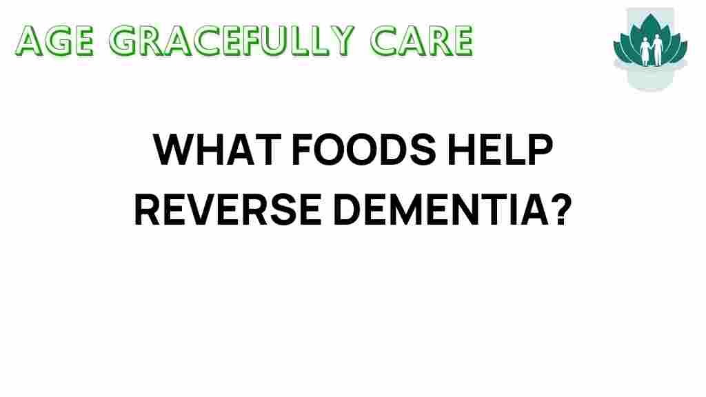 what-foods-help-reverse-dementia