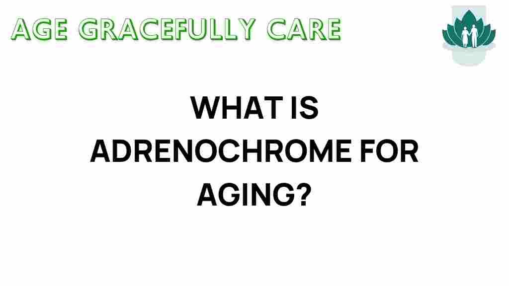 adrenochrome-aging-myth-or-miracle