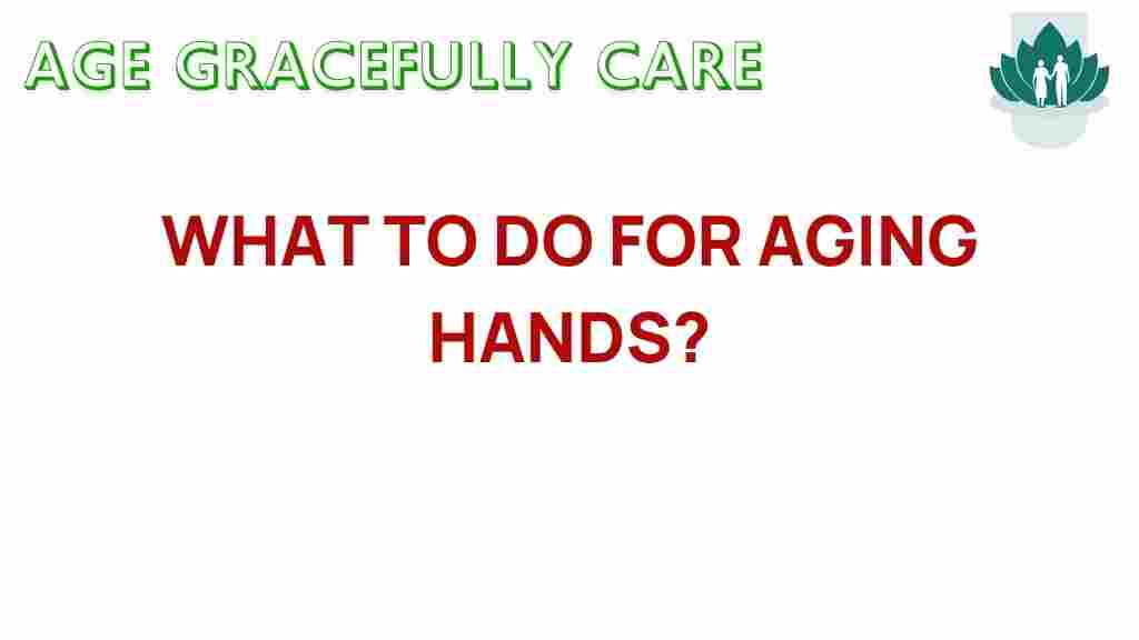 what-to-do-for-aging-hands