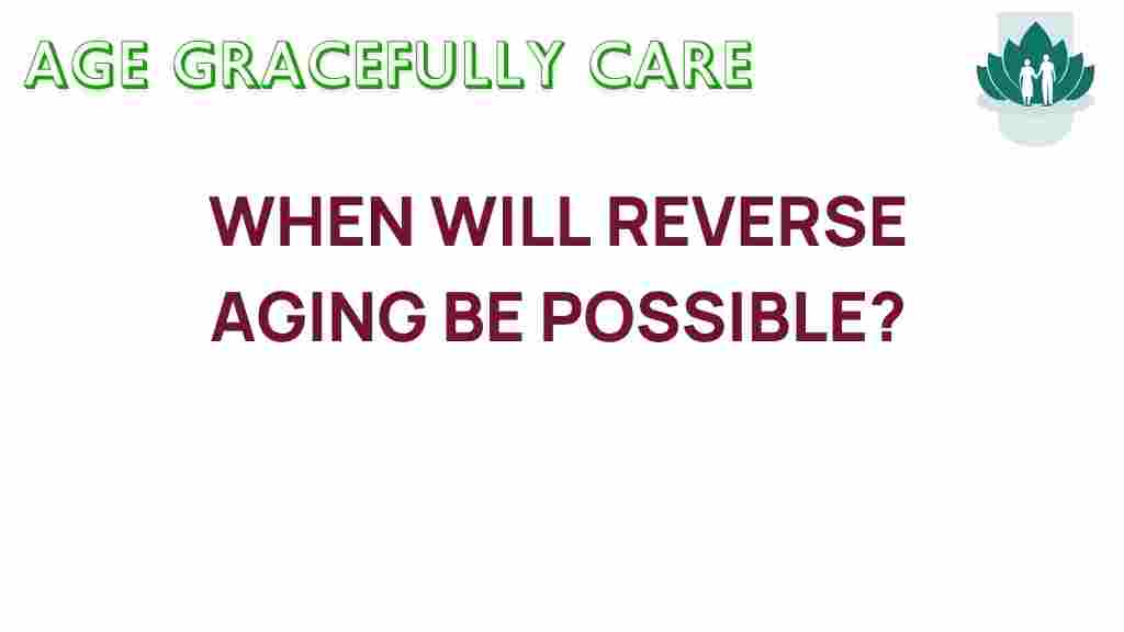 reverse-aging-when-will-it-be-possible